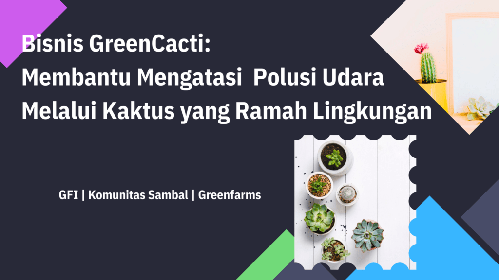 KOMUNITAS SAMBAL - Solidaritas Anak Muda Berbasis Ahlak dan Loyalitas Budi Daya Kaktus