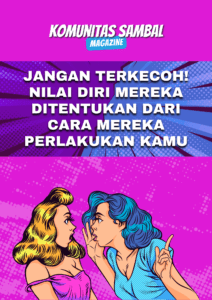 Jangan Terkecoh! Nilai Diri Mereka Ditentukan dari Cara Mereka Perlakukan Kamu Komunitas Sambal