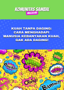 Kuah Tanpa Daging: Cara Menghadapi Manusia Kebanyakan Kuah, Gak Ada Daging! Komunitas Sambal