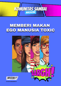 Memberi Makan Ego Manusia Toxic Komunitas Sambal