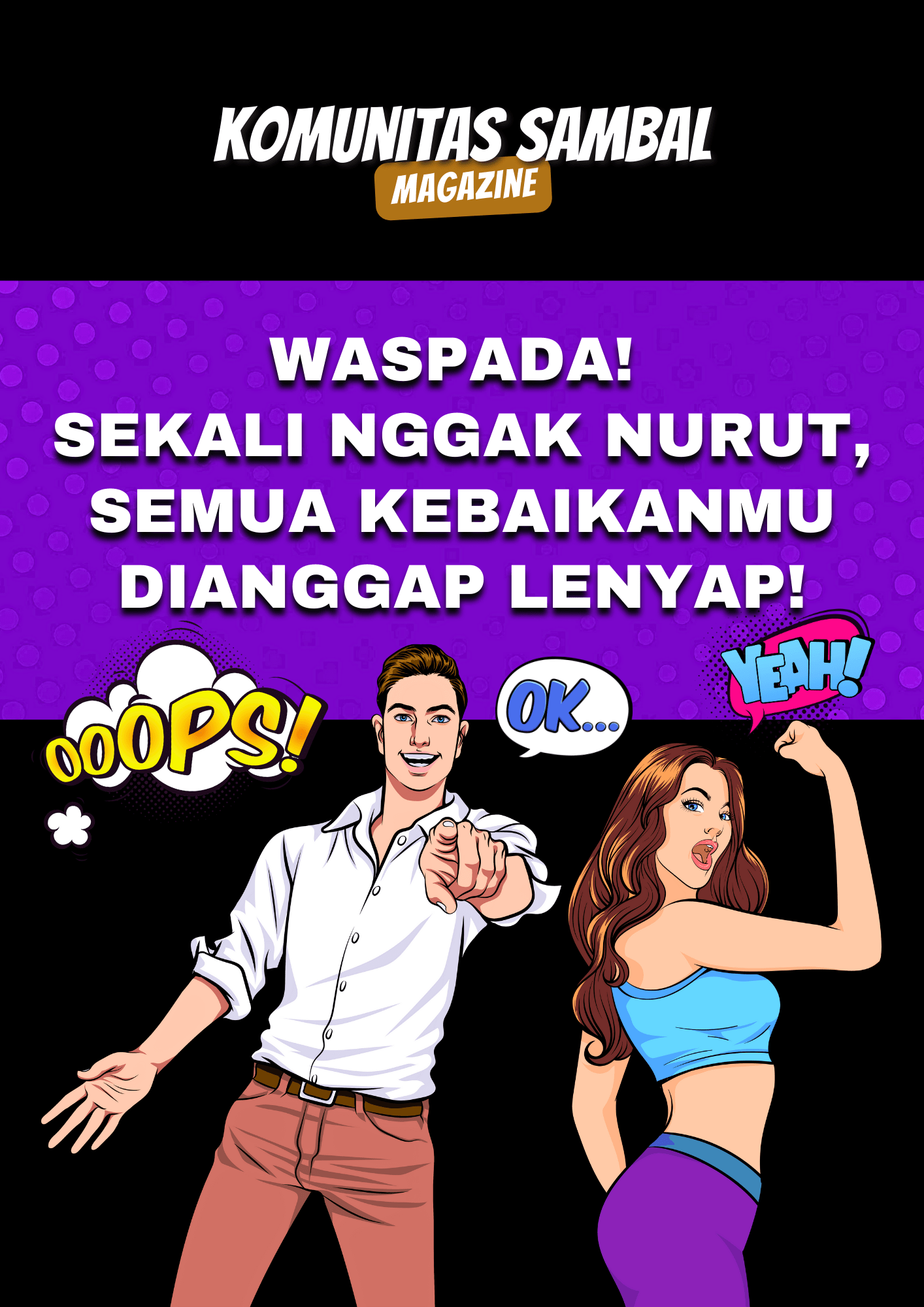 KOMUNITAS SAMBAL - Solidaritas Anak Muda Berbasis Ahlak dan Loyalitas Waspada! Sekali Nggak Nurut, Semua Kebaikanmu Dianggap Lenyap! Komunitas Sambal