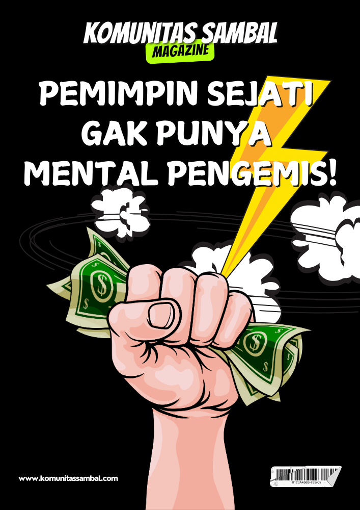 KOMUNITAS SAMBAL - Solidaritas Anak Muda Berbasis Ahlak dan Loyalitas Pemimpin Sejati Gak Punya Mental Pengemis!