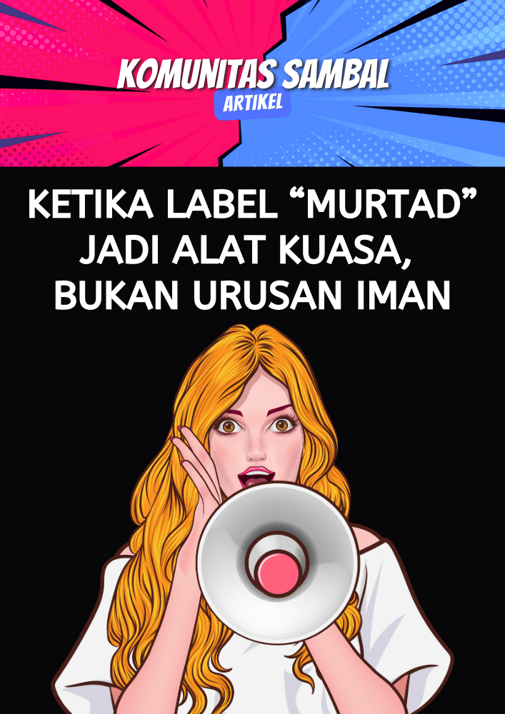 Ketika Label Murtad Jadi Alat Kuasa, Bukan Urusan Iman