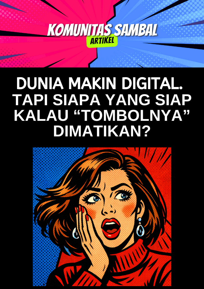 Dunia Makin Digital. Tapi Siapa yang Siap Kalau “Tombolnya” Dimatikan?
