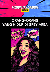 Orang-orang yang Hidup di Grey Area