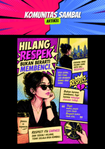Hilang Respek Bukan Berarti Membenci