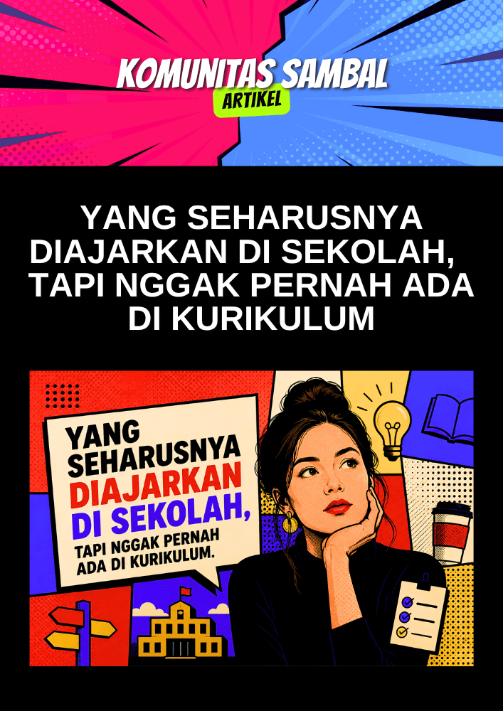 Yang Seharusnya Diajarkan di Sekolah, Tapi Nggak Pernah Ada di Kurikulum