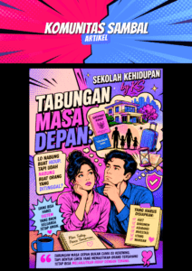 Tabungan Masa Depan: Lo Nabung Buat Hidup. Tapi Udah Nabung Buat Orang yang Ditinggal?